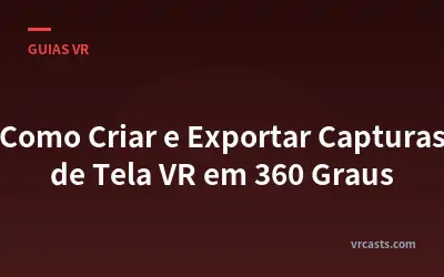 Como Criar e Exportar Capturas de Tela VR em 360 Graus