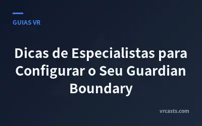 Dicas de Especialistas para Configurar o Seu Guardian Boundary