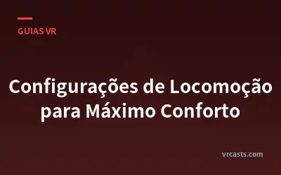 Configurações de Locomoção para Máximo Conforto