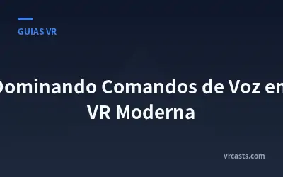 Dominando Comandos de Voz em VR Moderna