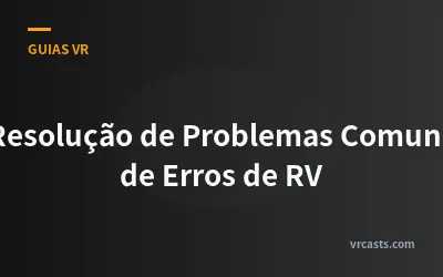 Resolução de Problemas Comuns de Erros de RV