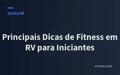 Principais Dicas de Fitness em RV para Iniciantes