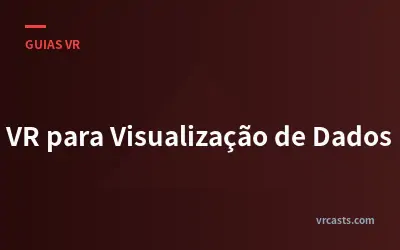 VR para Visualização de Dados