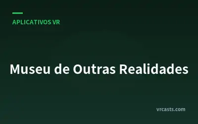 Museu de Outras Realidades