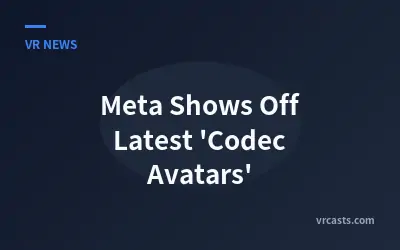 Meta Shows Off Latest 'Codec Avatars'