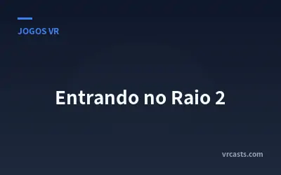 Entrando no Raio 2