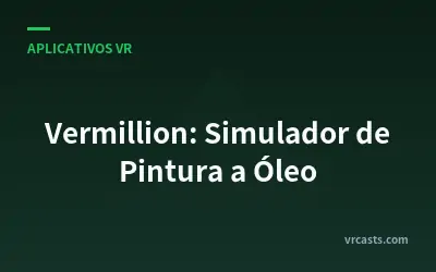 Vermillion: Simulador de Pintura a Óleo