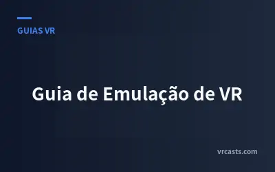 Guia de Emulação de VR