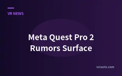 Meta Quest Pro 2 Rumors Surface