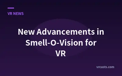 New Advancements in Smell-O-Vision for VR