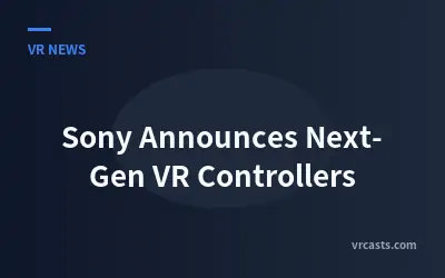 Sony Announces Next-Gen VR Controllers