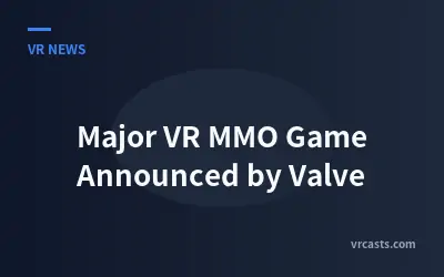 Major VR MMO Game Announced by Valve