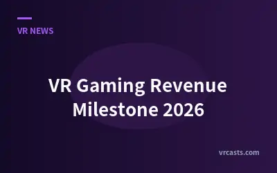 VR Gaming Revenue Milestone 2026