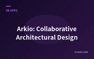 Arkio: Collaborative Architectural Design