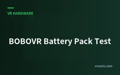 BOBOVR Battery Pack Test