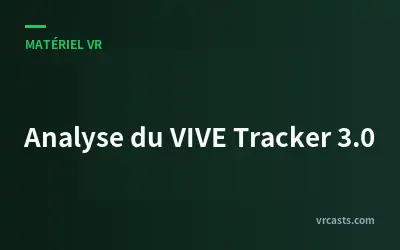 Analyse du VIVE Tracker 3.0