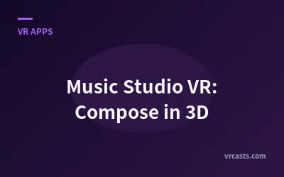 Music Studio VR: Compose in 3D
