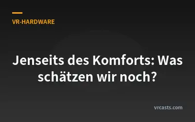 Jenseits des Komforts: Was schätzen wir noch?