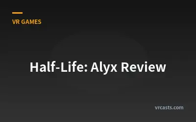Half-Life: Alyx Review