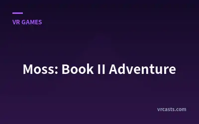 Moss: Book II Adventure