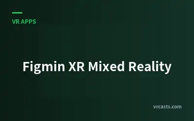 Figmin XR Mixed Reality