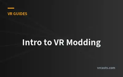 Intro to VR Modding