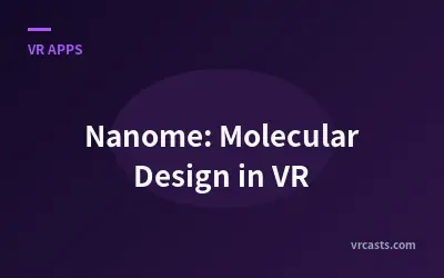 Nanome: Molecular Design in VR