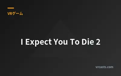 I Expect You To Die 2