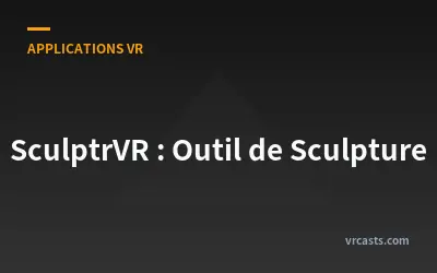 SculptrVR : Outil de Sculpture