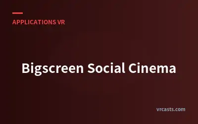 Bigscreen Social Cinema