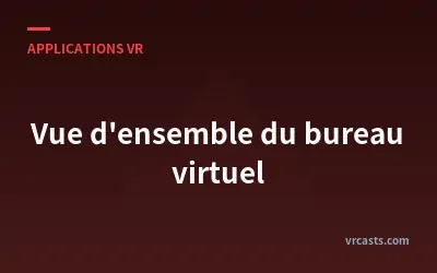 Vue d'ensemble du bureau virtuel