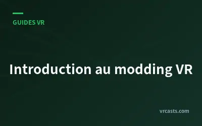 Introduction au modding VR