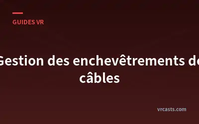 Gestion des enchevêtrements de câbles