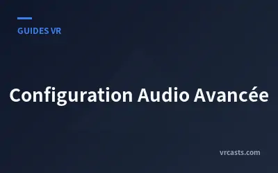 Configuration Audio Avancée