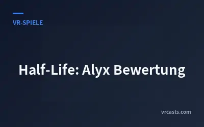 Half-Life: Alyx Bewertung