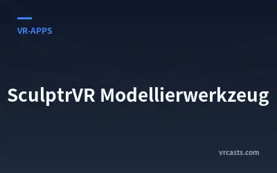 SculptrVR Modellierwerkzeug