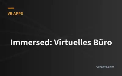 Immersed: Virtuelles Büro