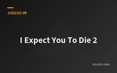 I Expect You To Die 2