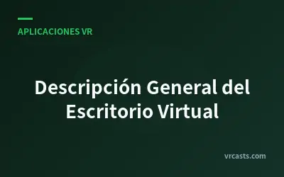 Descripción General del Escritorio Virtual