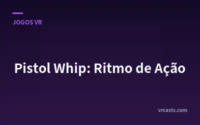 Pistol Whip: Ritmo de Ação