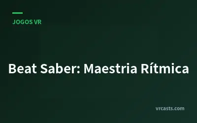 Beat Saber: Maestria Rítmica
