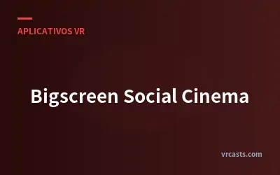 Bigscreen Social Cinema