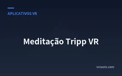 Meditação Tripp VR