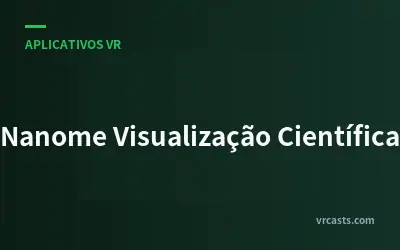 Nanome Visualização Científica