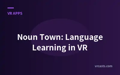 Noun Town: Language Learning in VR