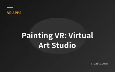 Painting VR: Virtual Art Studio
