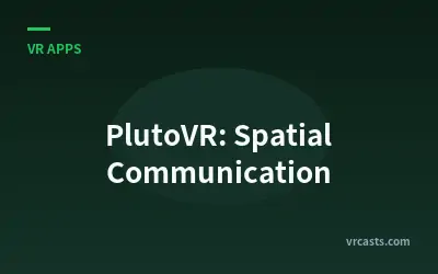 PlutoVR: Spatial Communication