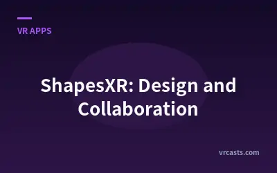 ShapesXR: Design and Collaboration