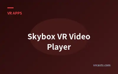 Skybox VR Video Player
