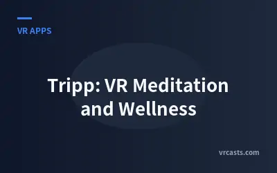Tripp: VR Meditation and Wellness